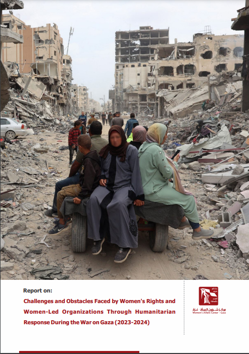 Challenges and Obstacles Faced by Women's Rights and Women-Led Organizations Through Humanitarian Response During the War on Gaza (2023-2024) Report on: